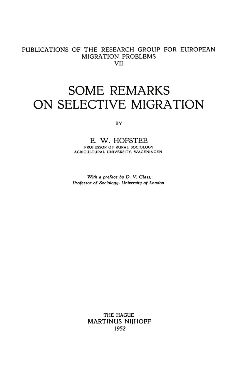 Titlebook: Some Remarks on Selective Migration; E. W. Hofstee Book 1952 Springer Science+Business Media Dordrecht 1952 migration Titlebook: Some Remarks on Selective Migration; E. W. Hofstee Book 1952 Springer Science+Business Media Dordrecht 1952 migration