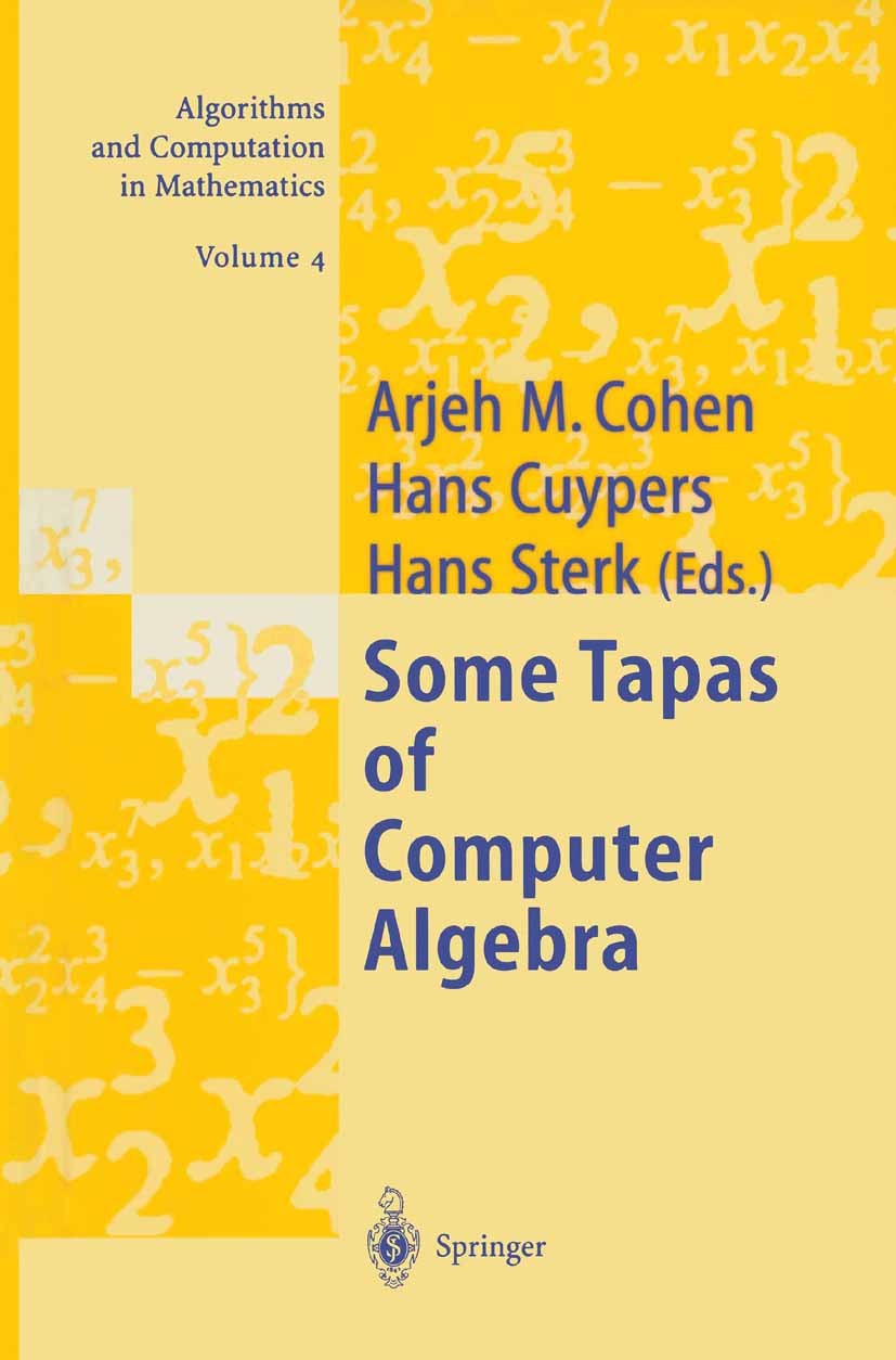 Titlebook: Some Tapas of Computer Algebra; Arjeh M. Cohen,Hans Cuypers,Hans Sterk Textbook 1999 Springer-Verlag Berlin Heidelberg 1999 Interpolation. Titlebook: Some Tapas of Computer Algebra; Arjeh M. Cohen,Hans Cuypers,Hans Sterk Textbook 1999 Springer-Verlag Berlin Heidelberg 1999 Interpolation.