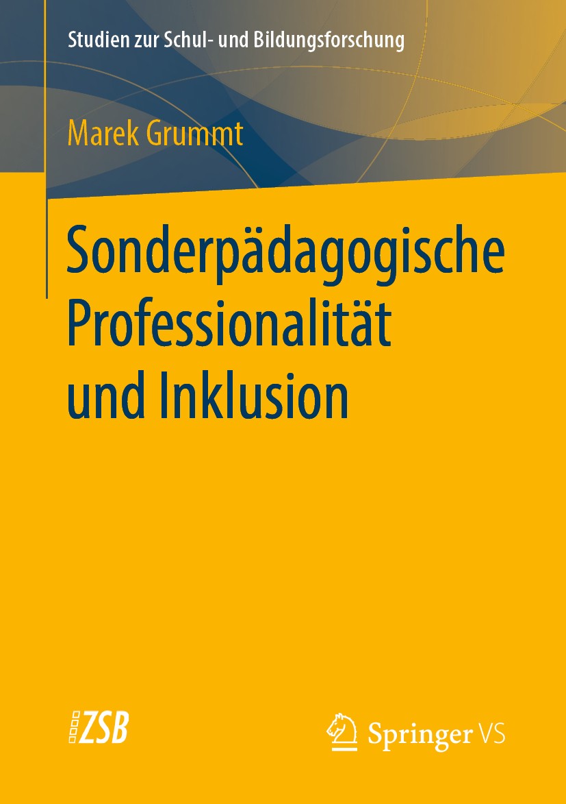 Titlebook: Sonderpädagogische Professionalität und Inklusion; Marek Grummt Book 2019 Springer Fachmedien Wiesbaden GmbH, ein Teil von Springer Nature Titlebook: Sonderpädagogische Professionalität und Inklusion; Marek Grummt Book 2019 Springer Fachmedien Wiesbaden GmbH, ein Teil von Springer Nature