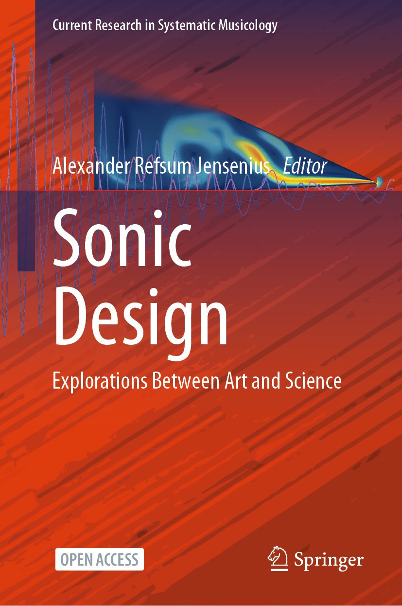 Titlebook: Sonic Design; Explorations Between Alexander Refsum Jensenius Conference proceedings‘‘‘‘‘‘‘‘ 2024 The Editor(s) (if applicable) and The Aut Titlebook: Sonic Design; Explorations Between Alexander Refsum Jensenius Conference proceedings‘‘‘‘‘‘‘‘ 2024 The Editor(s) (if applicable) and The Aut