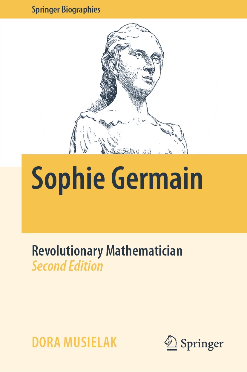 Titlebook: Sophie Germain; Revolutionary Mathem Dora Musielak Book 2020Latest edition The Editor(s) (if applicable) and The Author(s), under exclusive Titlebook: Sophie Germain; Revolutionary Mathem Dora Musielak Book 2020Latest edition The Editor(s) (if applicable) and The Author(s), under exclusive