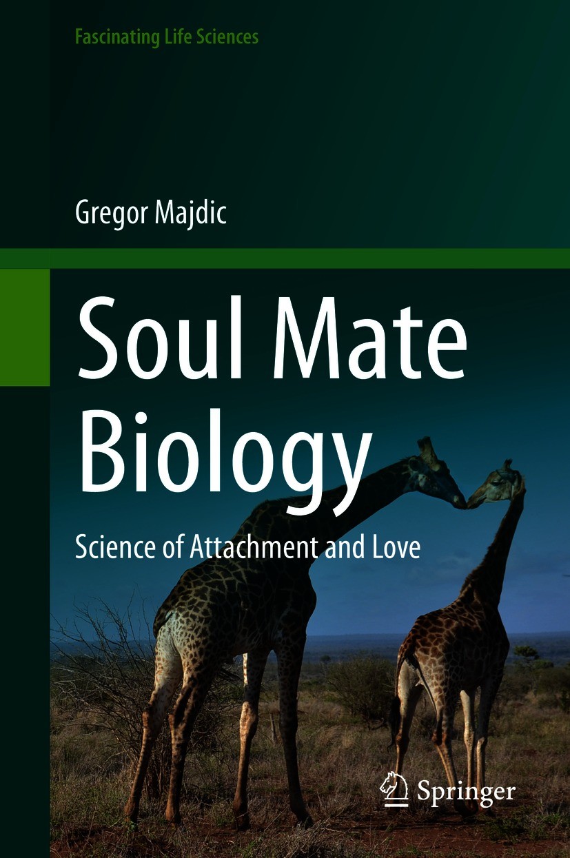Titlebook: Soul Mate Biology; Science of attachmen Gregor Majdic Book 2021 The Editor(s) (if applicable) and The Author(s), under exclusive license to Titlebook: Soul Mate Biology; Science of attachmen Gregor Majdic Book 2021 The Editor(s) (if applicable) and The Author(s), under exclusive license to