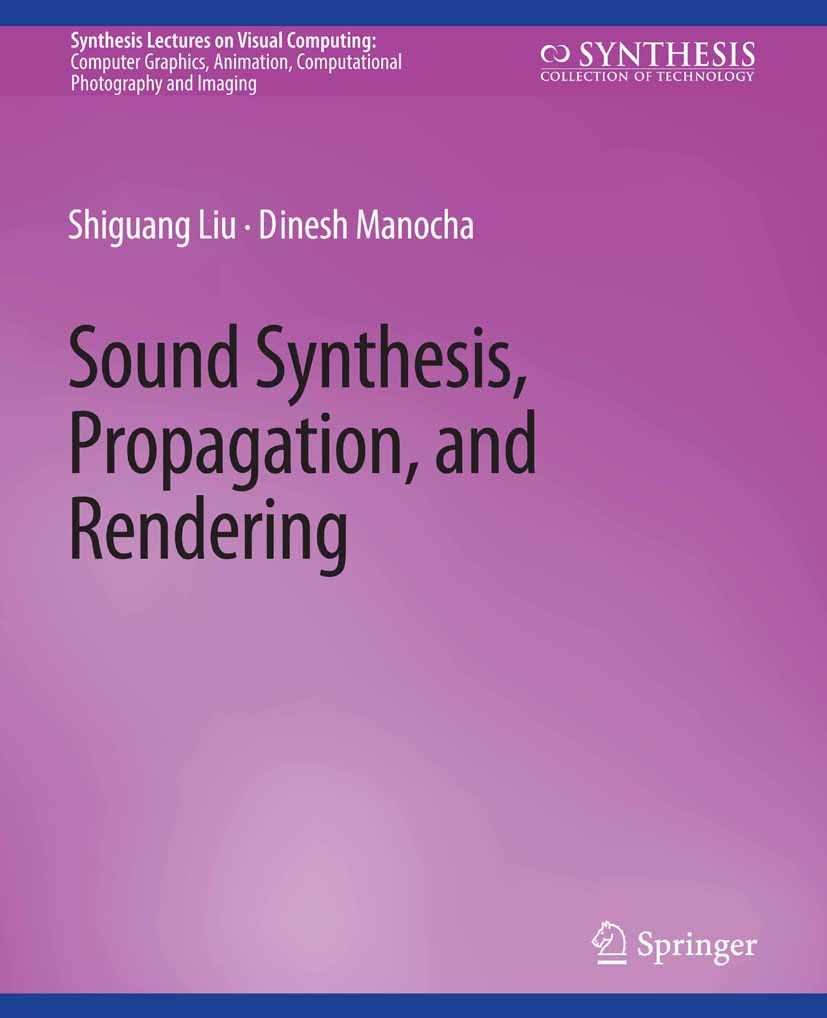 Titlebook: Sound Synthesis, Propagation, and Rendering; Shiguang Liu,Dinesh Manocha Book 2022 Springer Nature Switzerland AG 2022 Titlebook: Sound Synthesis, Propagation, and Rendering; Shiguang Liu,Dinesh Manocha Book 2022 Springer Nature Switzerland AG 2022