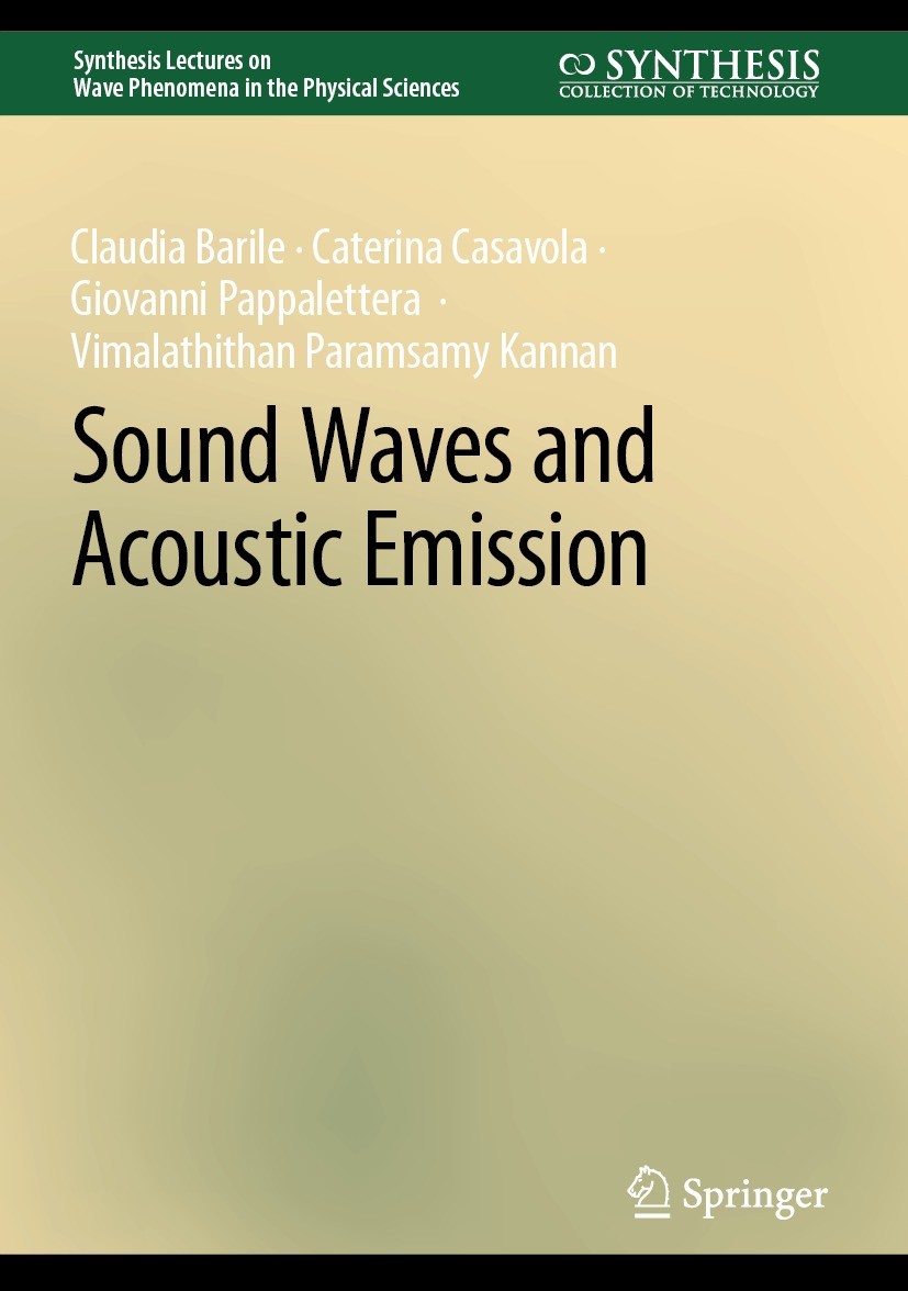 Titlebook: Sound Waves and Acoustic Emission; Claudia Barile,Caterina Casavola,Vimalathithan Par Book 2023 The Editor(s) (if applicable) and The Auth Titlebook: Sound Waves and Acoustic Emission; Claudia Barile,Caterina Casavola,Vimalathithan Par Book 2023 The Editor(s) (if applicable) and The Auth