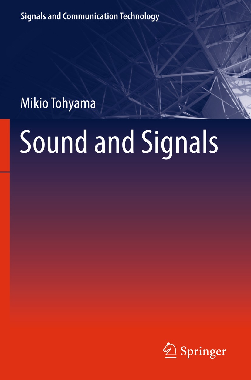 Titlebook: Sound and Signals; Mikio Tohyama Book 2011 Springer Berlin Heidelberg 2011 Acoustic signal analysis.Perception of sound.Sound Waves.room t Titlebook: Sound and Signals; Mikio Tohyama Book 2011 Springer Berlin Heidelberg 2011 Acoustic signal analysis.Perception of sound.Sound Waves.room t
