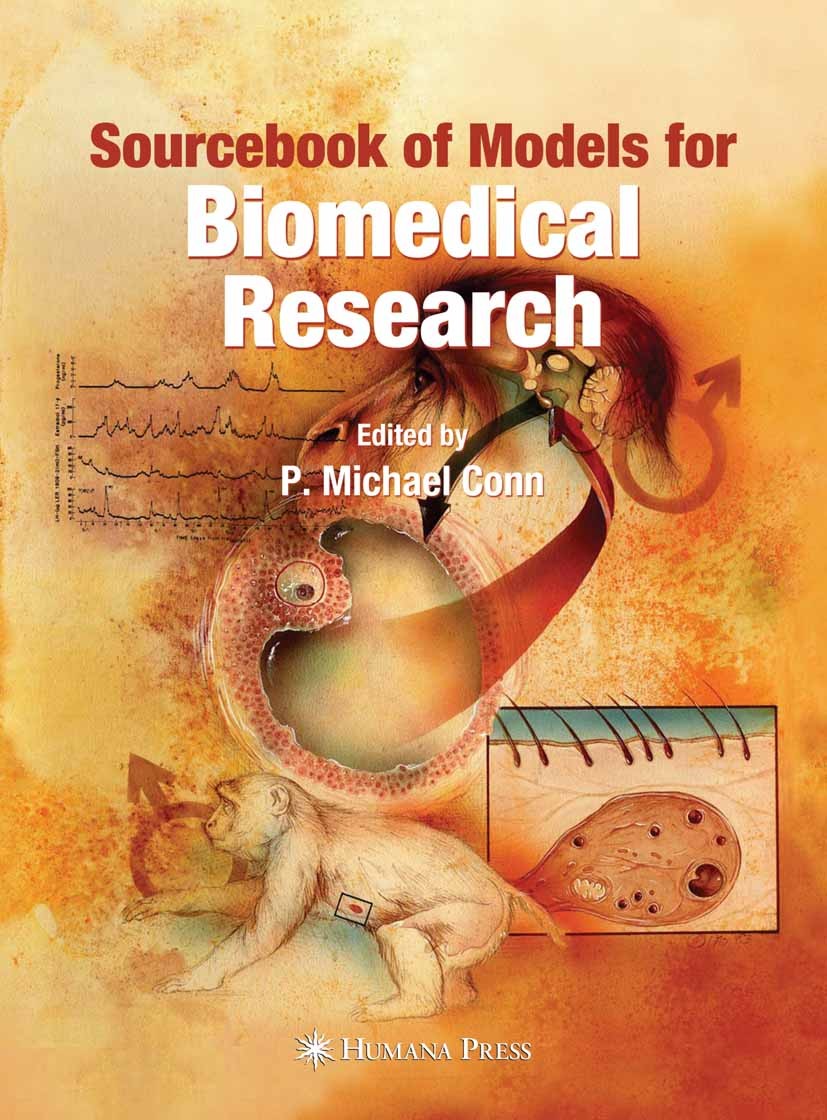 Titlebook: Sourcebook of Models for Biomedical Research; P. Michael Conn (Associate Director and Senior Sci Book 2008 Humana Press 2008 Diabetes.Duo. Titlebook: Sourcebook of Models for Biomedical Research; P. Michael Conn (Associate Director and Senior Sci Book 2008 Humana Press 2008 Diabetes.Duo.