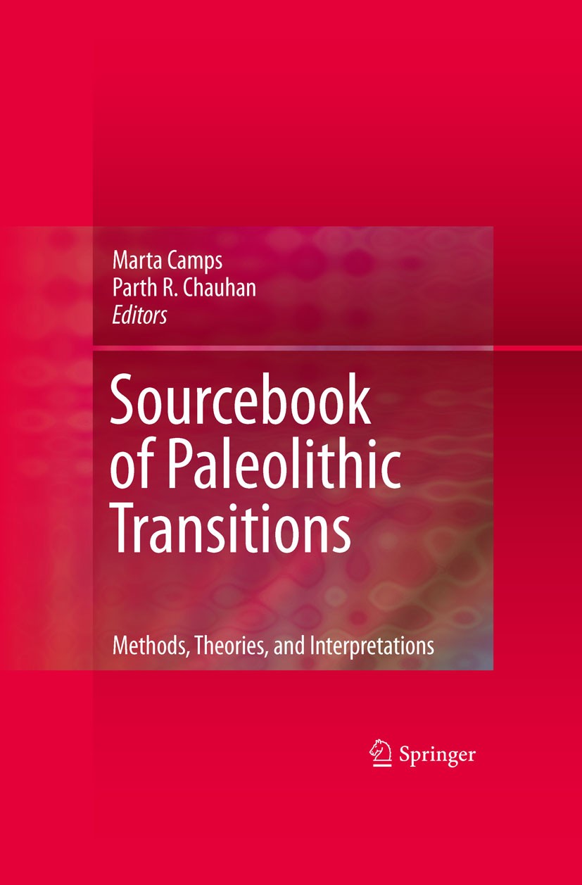 Titlebook: Sourcebook of Paleolithic Transitions; Methods, Theories, a Marta Camps,Parth Chauhan Textbook 2009 Springer Science+Business Media, LLC 20 Titlebook: Sourcebook of Paleolithic Transitions; Methods, Theories, a Marta Camps,Parth Chauhan Textbook 2009 Springer Science+Business Media, LLC 20