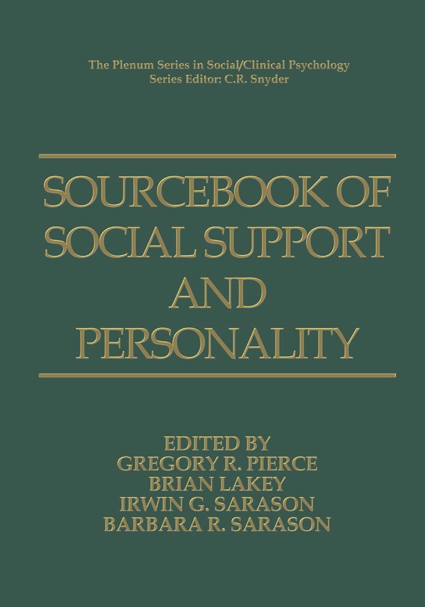 Titlebook: Sourcebook of Social Support and Personality; Gregory R. Pierce,Brian Lakey,Barbara R. Sarason Book 1997 Springer Science+Business Media N Titlebook: Sourcebook of Social Support and Personality; Gregory R. Pierce,Brian Lakey,Barbara R. Sarason Book 1997 Springer Science+Business Media N