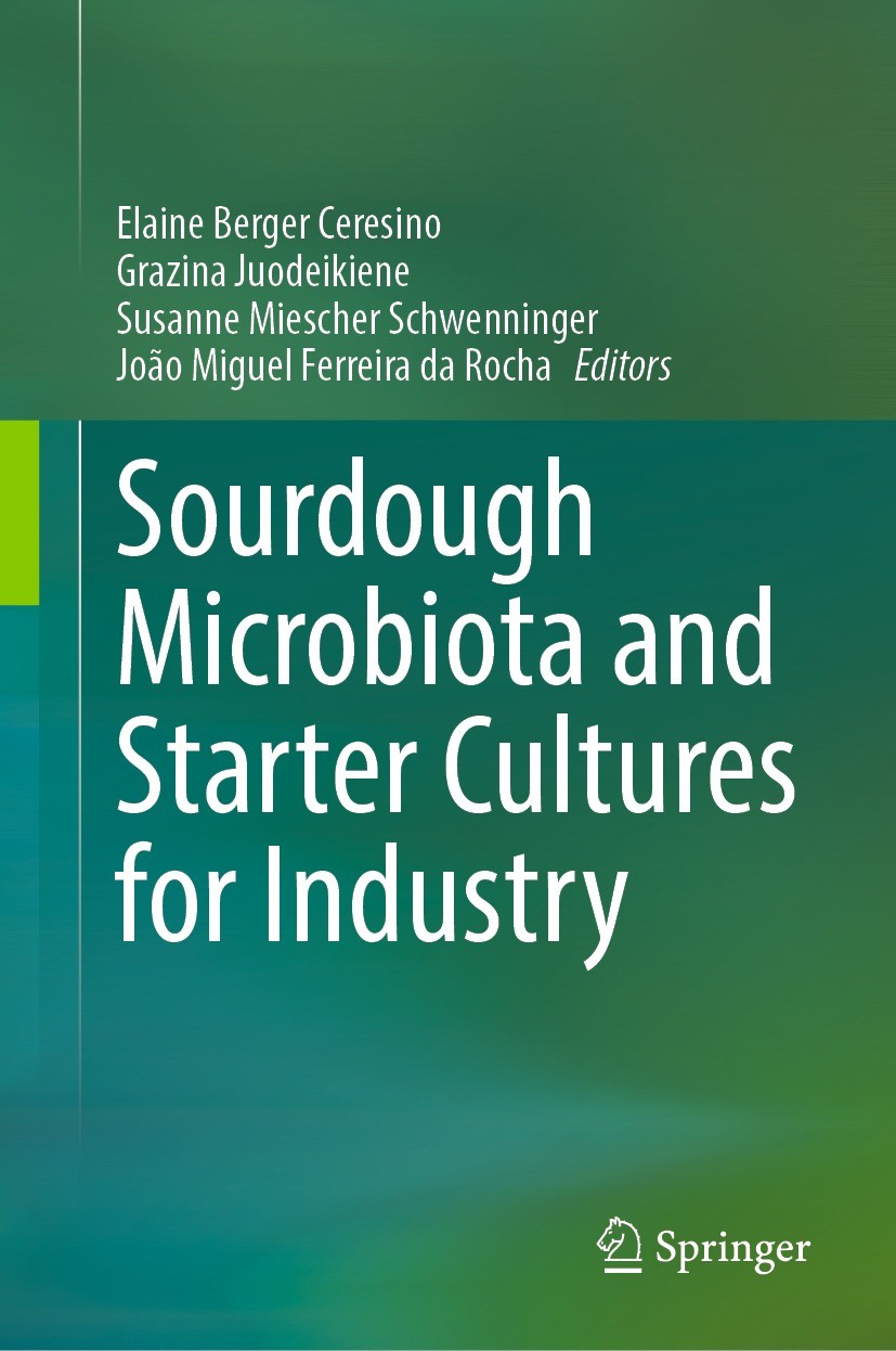 Titlebook: Sourdough Microbiota and Starter Cultures for Industry; Elaine Berger Ceresino,Grazina Juodeikiene,João Mi Book 2024 The Editor(s) (if app Titlebook: Sourdough Microbiota and Starter Cultures for Industry; Elaine Berger Ceresino,Grazina Juodeikiene,João Mi Book 2024 The Editor(s) (if app