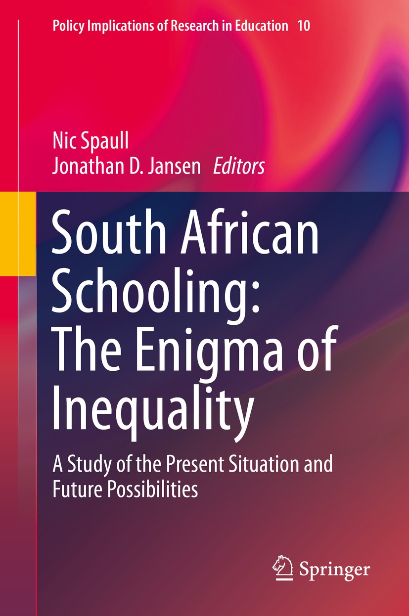 Titlebook: South African Schooling: The Enigma of Inequality; A Study of the Prese Nic Spaull,Jonathan D. Jansen Book 2019 Springer Nature Switzerland Titlebook: South African Schooling: The Enigma of Inequality; A Study of the Prese Nic Spaull,Jonathan D. Jansen Book 2019 Springer Nature Switzerland