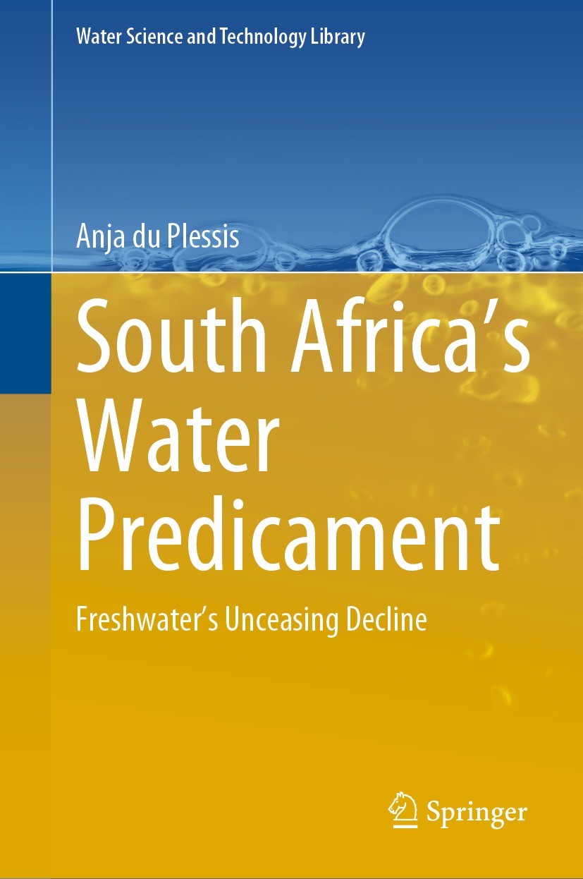 Titlebook: South Africa’s Water Predicament; Freshwater’s Unceasi Anja du Plessis Book 2023 The Editor(s) (if applicable) and The Author(s), under exc Titlebook: South Africa’s Water Predicament; Freshwater’s Unceasi Anja du Plessis Book 2023 The Editor(s) (if applicable) and The Author(s), under exc