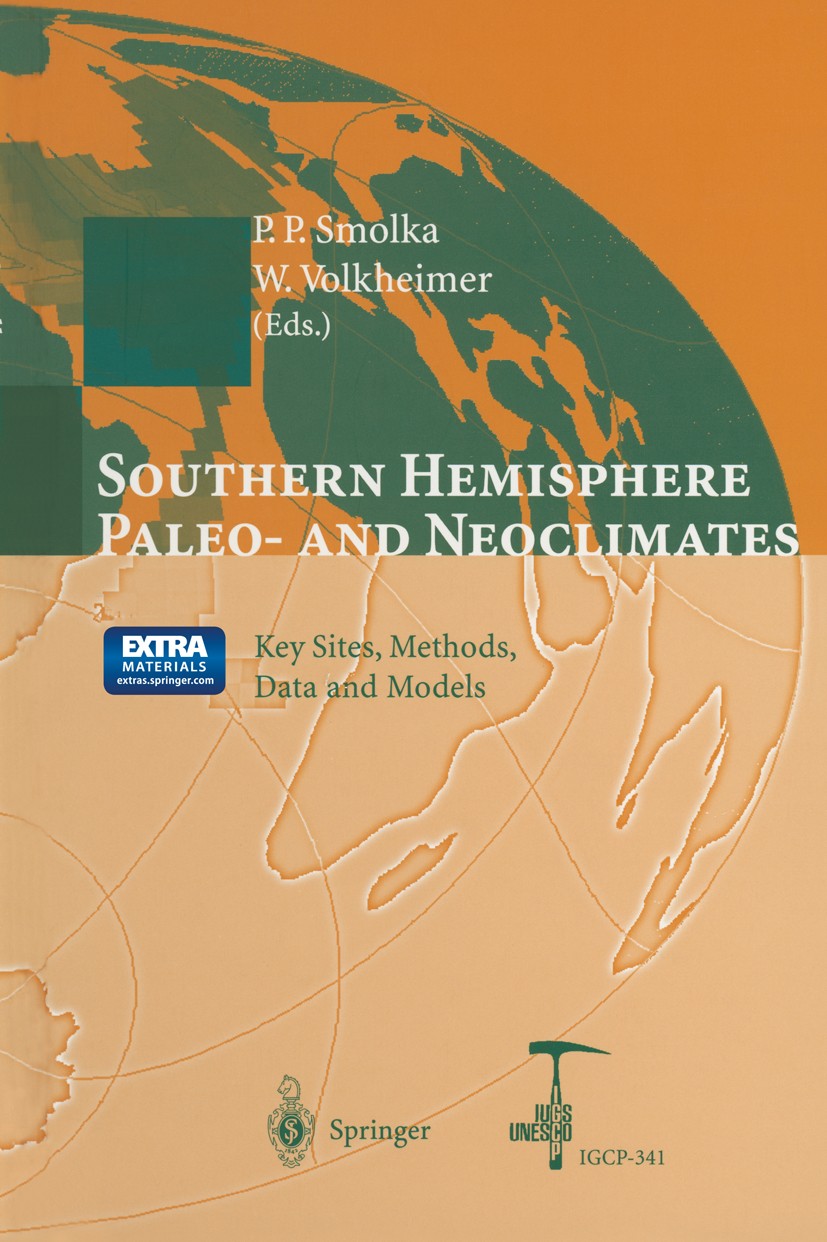 Titlebook: Southern Hemisphere Paleo- and Neoclimates; Key Sites, Methods, Peter Smolka,Wolfgang Volkheimer Book 2000 Springer-Verlag Berlin Heidelbe Titlebook: Southern Hemisphere Paleo- and Neoclimates; Key Sites, Methods, Peter Smolka,Wolfgang Volkheimer Book 2000 Springer-Verlag Berlin Heidelbe