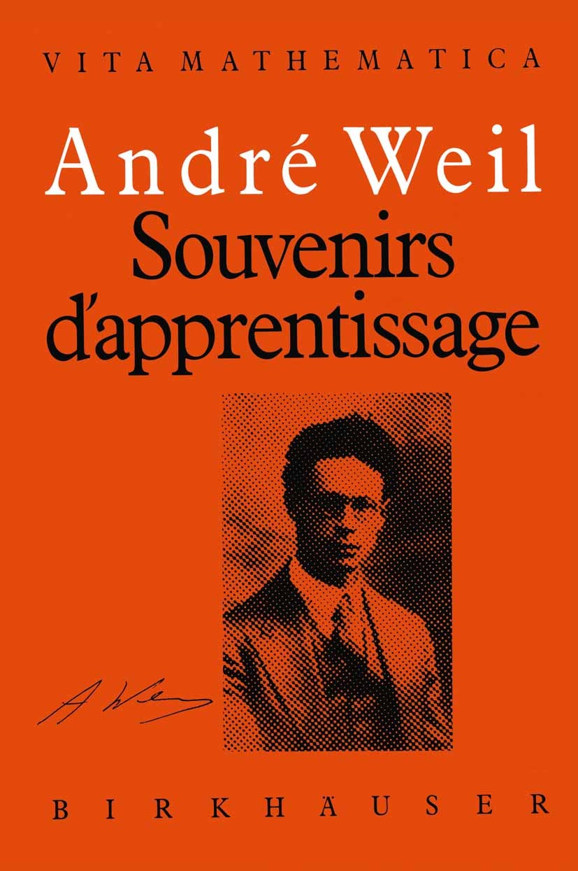 Titlebook: Souvenirs d‘apprentissage; André Weil Book 1991 Springer International Publishing AG 1991 théorie des nombres.géométrie algébrique.Bourbak Titlebook: Souvenirs d‘apprentissage; André Weil Book 1991 Springer International Publishing AG 1991 théorie des nombres.géométrie algébrique.Bourbak
