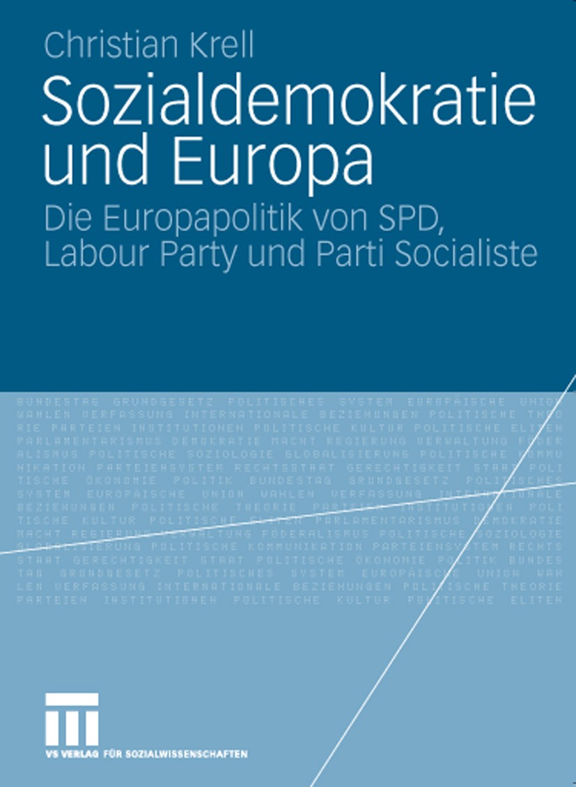 Titlebook: Sozialdemokratie und Europa; Die Europapolitik vo Christian Krell Book 2009 VS Verlag für Sozialwissenschaften | Springer Fachmedien Wiesba Titlebook: Sozialdemokratie und Europa; Die Europapolitik vo Christian Krell Book 2009 VS Verlag für Sozialwissenschaften | Springer Fachmedien Wiesba