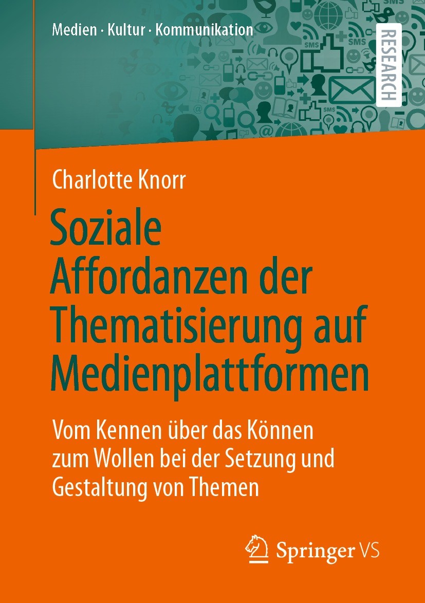 Titlebook: Soziale Affordanzen der Thematisierung auf Medienplattformen; Vom Kennen über das Charlotte Knorr Book 2022 Der/die Herausgeber bzw. der/d Titlebook: Soziale Affordanzen der Thematisierung auf Medienplattformen; Vom Kennen über das Charlotte Knorr Book 2022 Der/die Herausgeber bzw. der/d