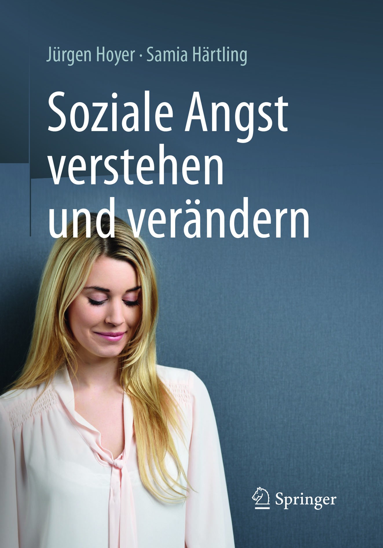 Titlebook: Soziale Angst verstehen und verändern; Jürgen Hoyer,Samia Härtling Book 20171st edition Springer-Verlag Berlin Heidelberg 2017 Beratung.Be Titlebook: Soziale Angst verstehen und verändern; Jürgen Hoyer,Samia Härtling Book 20171st edition Springer-Verlag Berlin Heidelberg 2017 Beratung.Be