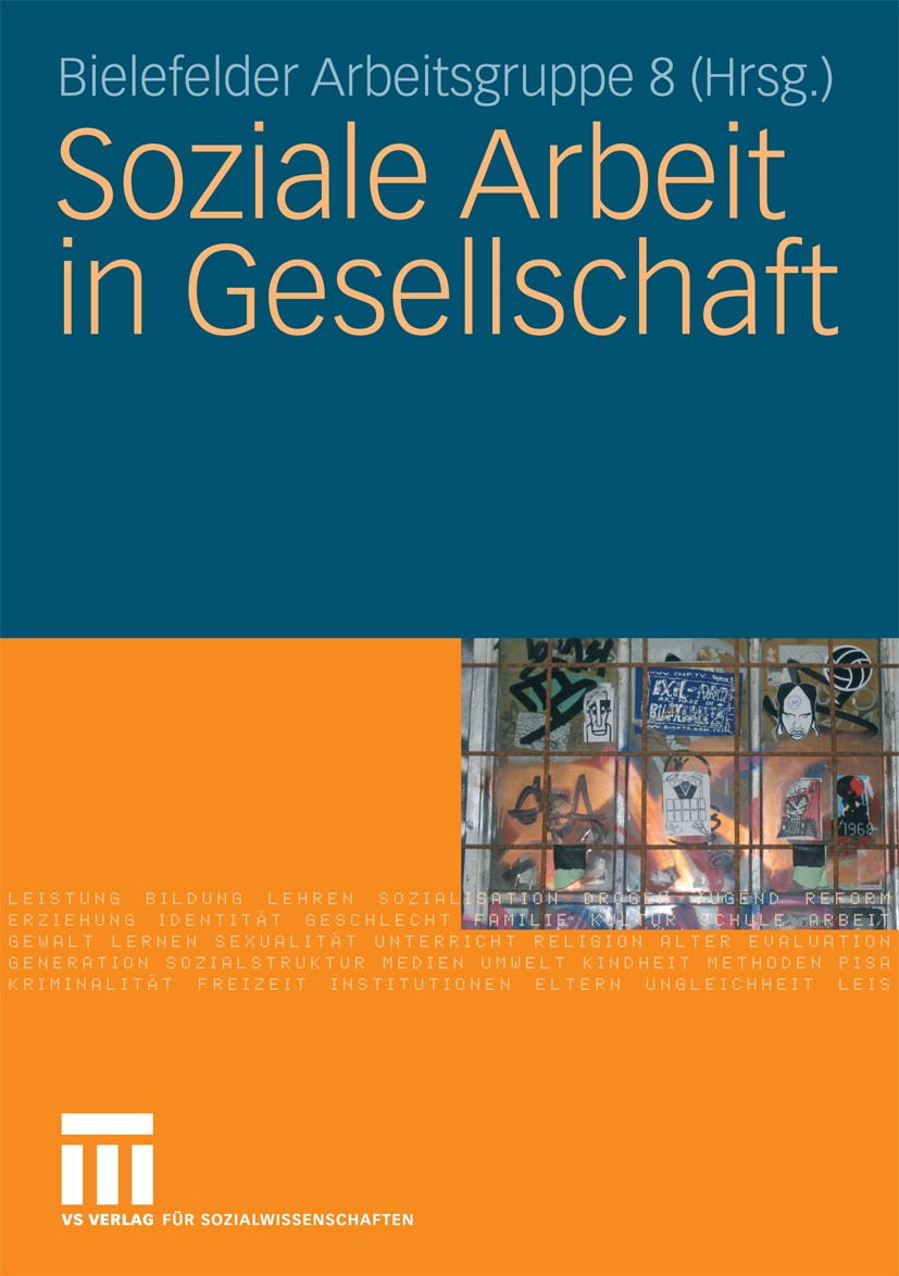 Titlebook: Soziale Arbeit in Gesellschaft; Bielefelder Arbeitsgruppe 8 Book 2008 VS Verlag für Sozialwissenschaften | Springer Fachmedien Wiesbaden G Titlebook: Soziale Arbeit in Gesellschaft; Bielefelder Arbeitsgruppe 8 Book 2008 VS Verlag für Sozialwissenschaften | Springer Fachmedien Wiesbaden G