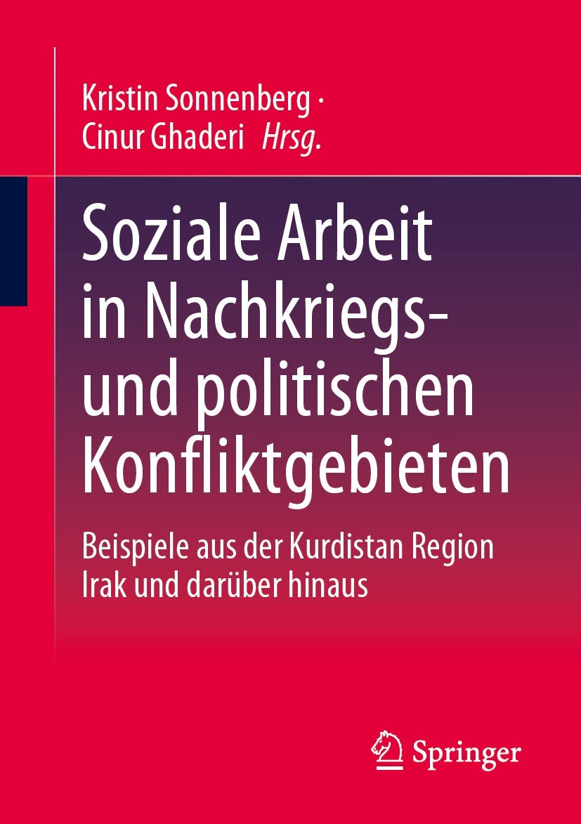 Titlebook: Soziale Arbeit in Nachkriegs- und politischen Konfliktgebieten; Beispiele aus der Ku Kristin Sonnenberg,Cinur Ghaderi Book 2023 Der/die Her Titlebook: Soziale Arbeit in Nachkriegs- und politischen Konfliktgebieten; Beispiele aus der Ku Kristin Sonnenberg,Cinur Ghaderi Book 2023 Der/die Her