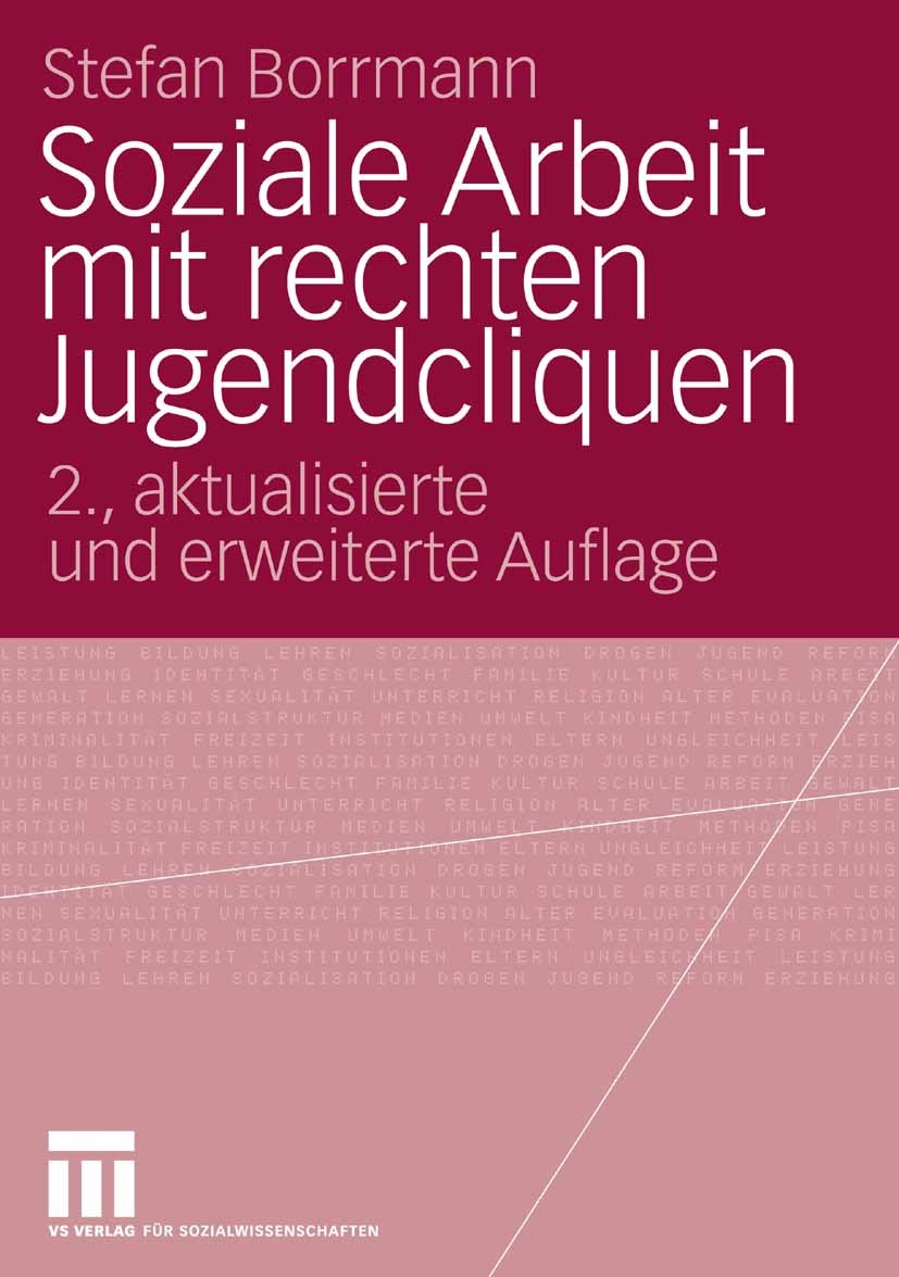 Titlebook: Soziale Arbeit mit rechten Jugendcliquen; Grundlagen zur Konze Stefan Borrmann Book 2006Latest edition VS Verlag für Sozialwissenschaften | Titlebook: Soziale Arbeit mit rechten Jugendcliquen; Grundlagen zur Konze Stefan Borrmann Book 2006Latest edition VS Verlag für Sozialwissenschaften |