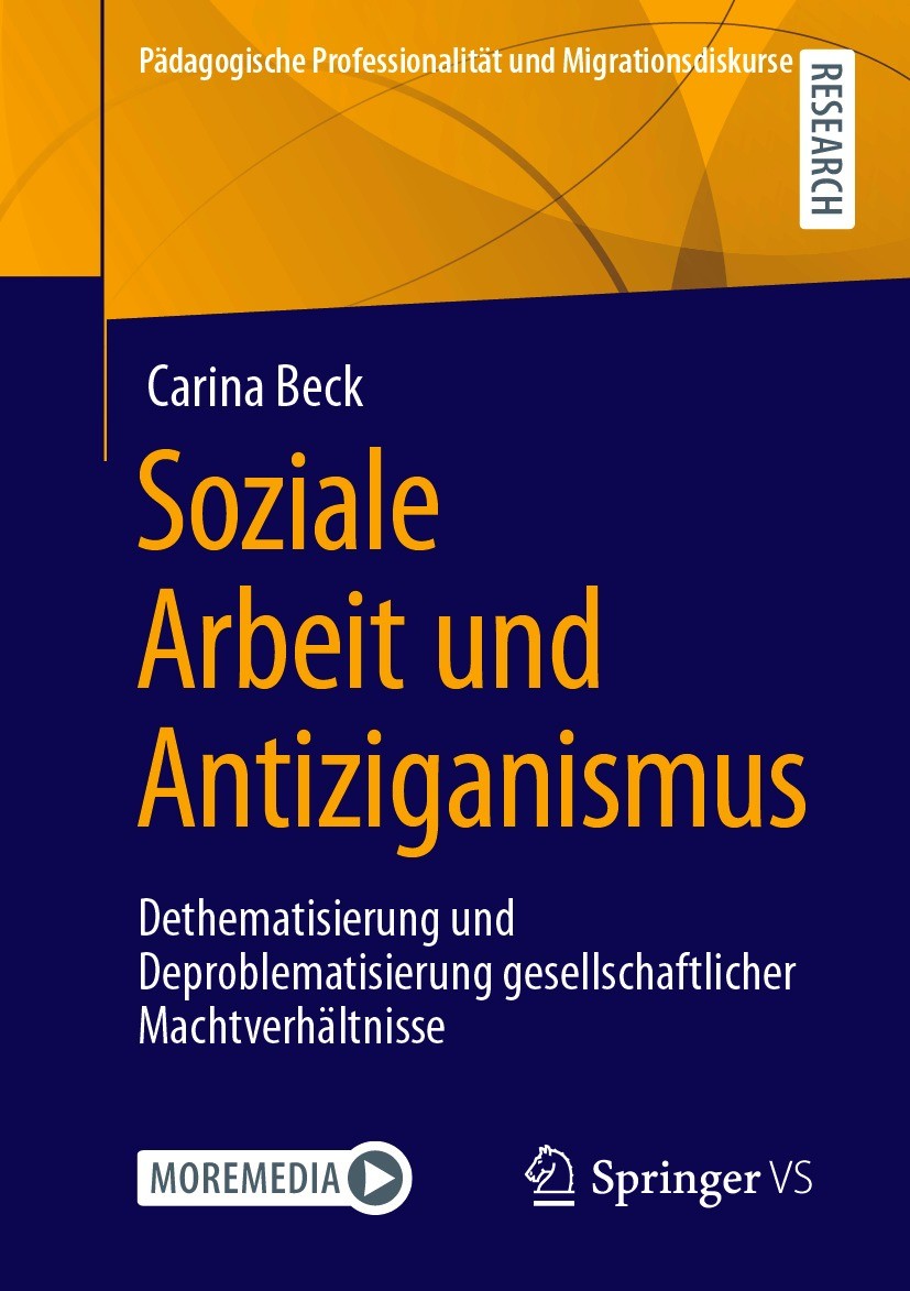 Titlebook: Soziale Arbeit und Antiziganismus; Dethematisierung und Carina Beck Book 2021 Der/die Herausgeber bzw. der/die Autor(en), exklusiv lizenzie Titlebook: Soziale Arbeit und Antiziganismus; Dethematisierung und Carina Beck Book 2021 Der/die Herausgeber bzw. der/die Autor(en), exklusiv lizenzie