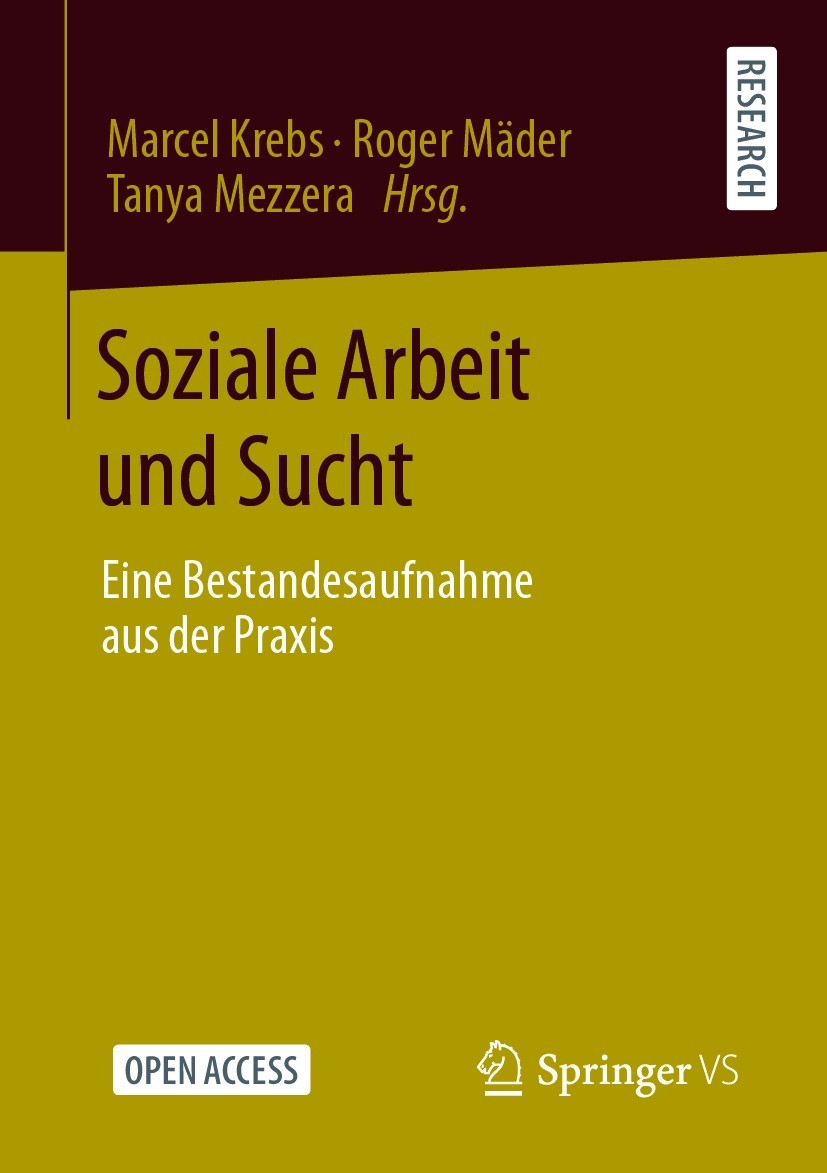 Titlebook: Soziale Arbeit und Sucht; Eine Bestandesaufnah Marcel Krebs,Roger Mäder,Tanya Mezzera Book‘‘‘‘‘‘‘‘ 2021 Der/die Herausgeber bzw. der/die Au Titlebook: Soziale Arbeit und Sucht; Eine Bestandesaufnah Marcel Krebs,Roger Mäder,Tanya Mezzera Book‘‘‘‘‘‘‘‘ 2021 Der/die Herausgeber bzw. der/die Au