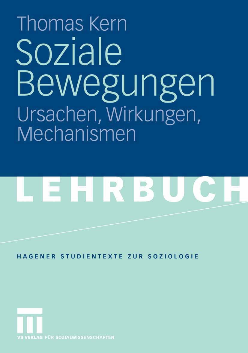 Titlebook: Soziale Bewegungen; Ursachen, Wirkungen, Thomas Kern Textbook 2008 VS Verlag für Sozialwissenschaften | Springer Fachmedien Wiesbaden GmbH, Titlebook: Soziale Bewegungen; Ursachen, Wirkungen, Thomas Kern Textbook 2008 VS Verlag für Sozialwissenschaften | Springer Fachmedien Wiesbaden GmbH,