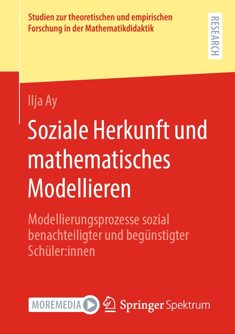 Titlebook: Soziale Herkunft und mathematisches Modellieren; Modellierungsprozess Ilja Ay Book 2023 Der/die Herausgeber bzw. der/die Autor(en), exklusi Titlebook: Soziale Herkunft und mathematisches Modellieren; Modellierungsprozess Ilja Ay Book 2023 Der/die Herausgeber bzw. der/die Autor(en), exklusi