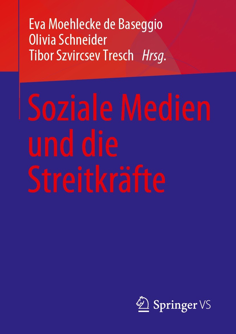 Titlebook: Soziale Medien und die Streitkräfte; Eva Moehlecke de Baseggio,Olivia Schneider,Tibor Book 2023 Der/die Herausgeber bzw. der/die Autor(e Titlebook: Soziale Medien und die Streitkräfte; Eva Moehlecke de Baseggio,Olivia Schneider,Tibor Book 2023 Der/die Herausgeber bzw. der/die Autor(e