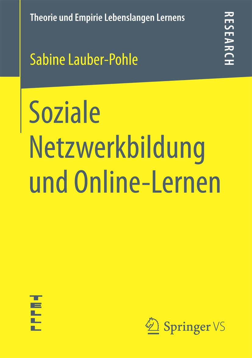 Titlebook: Soziale Netzwerkbildung und Online ‐Lernen; Sabine Lauber-Pohle Book 2018 Springer Fachmedien Wiesbaden GmbH 2018 E-Learning.Soziale Netzw Titlebook: Soziale Netzwerkbildung und Online ‐Lernen; Sabine Lauber-Pohle Book 2018 Springer Fachmedien Wiesbaden GmbH 2018 E-Learning.Soziale Netzw
