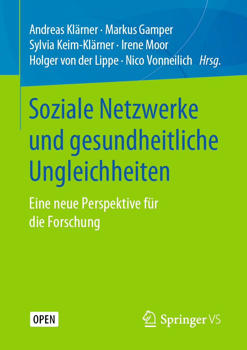 Titlebook: Soziale Netzwerke und gesundheitliche Ungleichheiten; Eine neue Perspektiv Andreas Klärner,Markus Gamper,Nico Vonneilich Book‘‘‘‘‘‘‘‘ 2020 Titlebook: Soziale Netzwerke und gesundheitliche Ungleichheiten; Eine neue Perspektiv Andreas Klärner,Markus Gamper,Nico Vonneilich Book‘‘‘‘‘‘‘‘ 2020