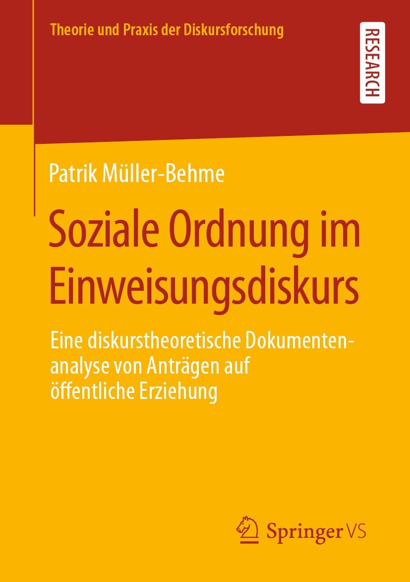 Titlebook: Soziale Ordnung im Einweisungsdiskurs; Eine diskurstheoreti Patrik Müller-Behme Book 2021 Der/die Herausgeber bzw. der/die Autor(en), exklu Titlebook: Soziale Ordnung im Einweisungsdiskurs; Eine diskurstheoreti Patrik Müller-Behme Book 2021 Der/die Herausgeber bzw. der/die Autor(en), exklu