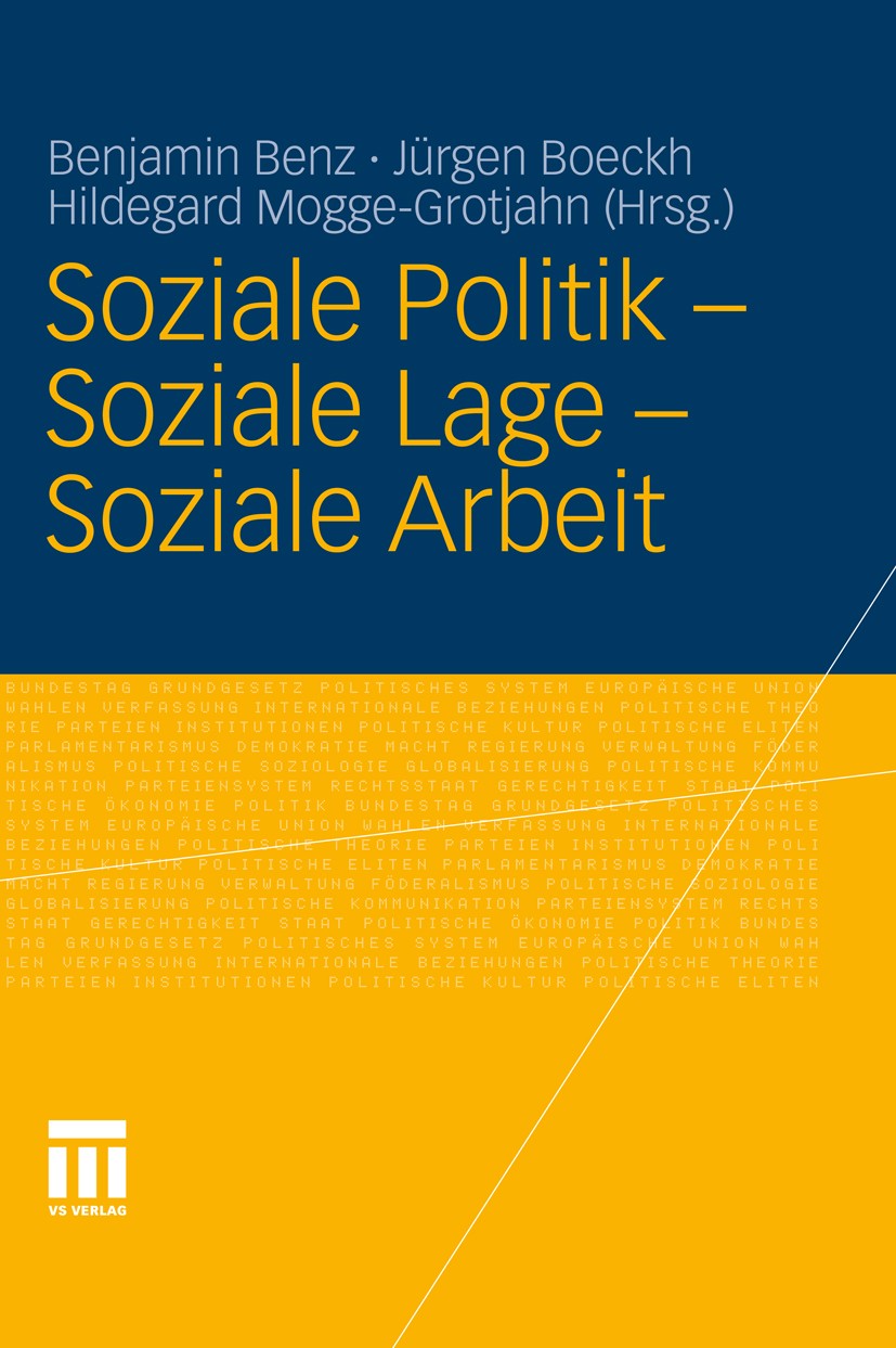 Titlebook: Soziale Politik - Soziale Lage - Soziale Arbeit; Benjamin Benz,Jürgen Boeckh,Hildegard Mogge-Grotja Book 2011 VS Verlag für Sozialwissensc Titlebook: Soziale Politik - Soziale Lage - Soziale Arbeit; Benjamin Benz,Jürgen Boeckh,Hildegard Mogge-Grotja Book 2011 VS Verlag für Sozialwissensc