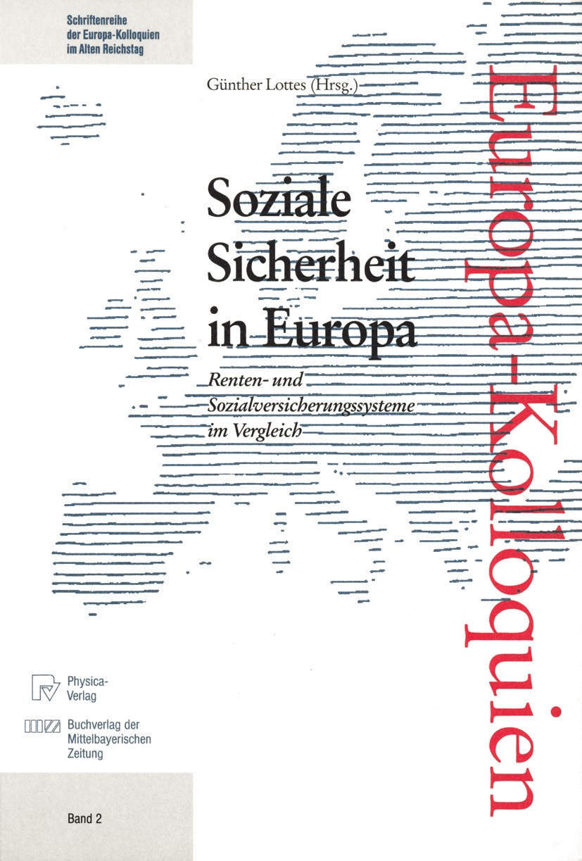 Titlebook: Soziale Sicherheit in Europa; Renten- und Sozialve Günther Lottes Conference proceedings 1993 Physica-Verlag Heidelberg und Mittelbayerisch Titlebook: Soziale Sicherheit in Europa; Renten- und Sozialve Günther Lottes Conference proceedings 1993 Physica-Verlag Heidelberg und Mittelbayerisch