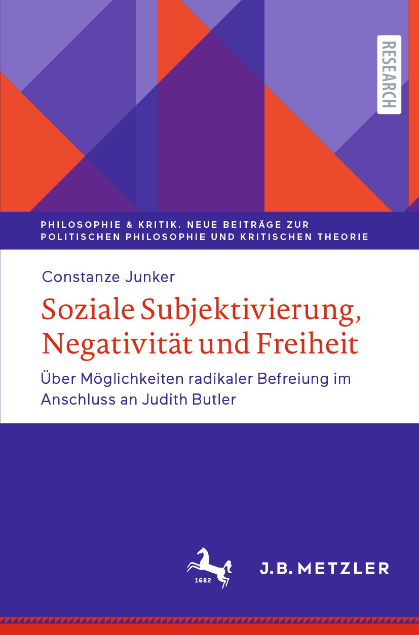 Titlebook: Soziale Subjektivierung, Negativität und Freiheit; Über Möglichkeiten r Constanze Junker Book 2020 Springer-Verlag GmbH Deutschland, ein Te Titlebook: Soziale Subjektivierung, Negativität und Freiheit; Über Möglichkeiten r Constanze Junker Book 2020 Springer-Verlag GmbH Deutschland, ein Te