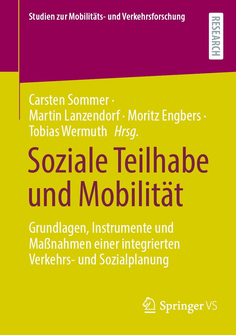 Titlebook: Soziale Teilhabe und Mobilität; Grundlagen, Instrume Carsten Sommer,Martin Lanzendorf,Tobias Wermuth Book 2024 Der/die Herausgeber bzw. der Titlebook: Soziale Teilhabe und Mobilität; Grundlagen, Instrume Carsten Sommer,Martin Lanzendorf,Tobias Wermuth Book 2024 Der/die Herausgeber bzw. der