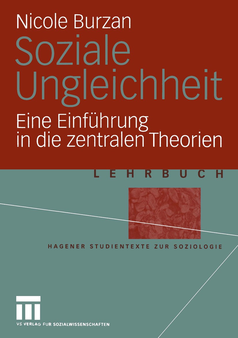 Titlebook: Soziale Ungleichheit; Eine Einführung in d Nicole Burzan Textbook 20041st edition VS Verlag für Sozialwissenschaften | Springer Fachmedien Titlebook: Soziale Ungleichheit; Eine Einführung in d Nicole Burzan Textbook 20041st edition VS Verlag für Sozialwissenschaften | Springer Fachmedien