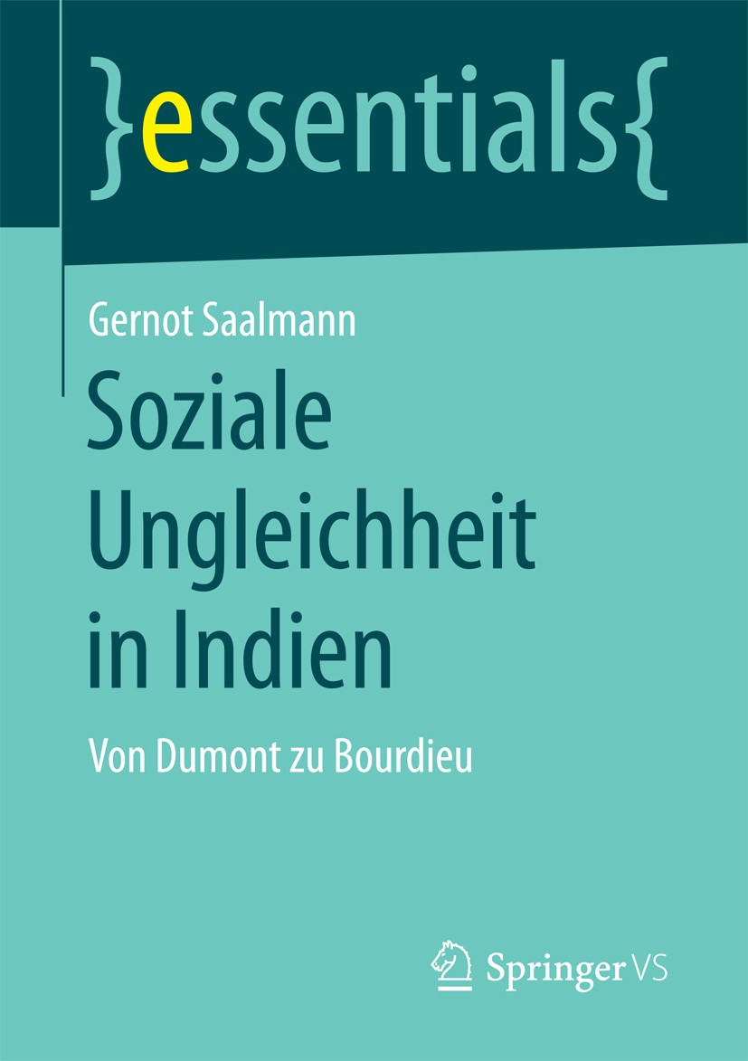 Titlebook: Soziale Ungleichheit in Indien; Von Dumont zu Bourdi Gernot Saalmann Book 2017 Springer Fachmedien Wiesbaden GmbH, ein Teil von Springer Na Titlebook: Soziale Ungleichheit in Indien; Von Dumont zu Bourdi Gernot Saalmann Book 2017 Springer Fachmedien Wiesbaden GmbH, ein Teil von Springer Na