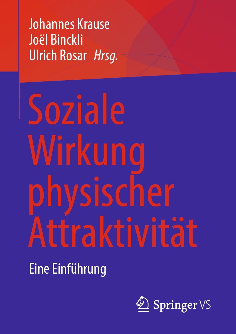 Titlebook: Soziale Wirkung physischer Attraktivität; Eine Einführung Johannes Krause,Joël Binckli,Ulrich Rosar Book 2022 Springer Fachmedien Wiesbaden Titlebook: Soziale Wirkung physischer Attraktivität; Eine Einführung Johannes Krause,Joël Binckli,Ulrich Rosar Book 2022 Springer Fachmedien Wiesbaden