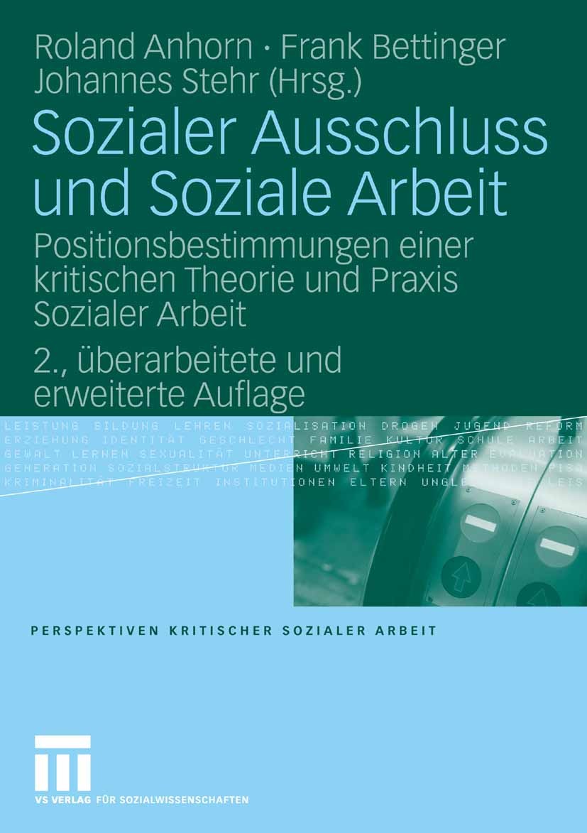 Titlebook: Sozialer Ausschluss und Soziale Arbeit; Positionsbestimmunge Roland Anhorn,Frank Bettinger,Johannes Stehr Book 2008Latest edition VS Verlag Titlebook: Sozialer Ausschluss und Soziale Arbeit; Positionsbestimmunge Roland Anhorn,Frank Bettinger,Johannes Stehr Book 2008Latest edition VS Verlag