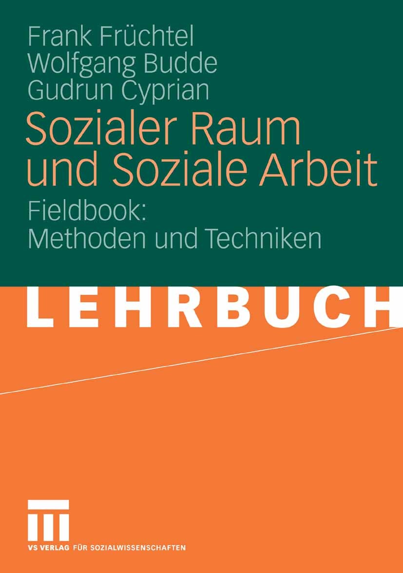 Titlebook: Sozialer Raum und Soziale Arbeit; Fieldbook: Methoden Frank Früchtel,Wolfgang Budde,Gudrun Cyprian Textbook 20071st edition VS Verlag für Titlebook: Sozialer Raum und Soziale Arbeit; Fieldbook: Methoden Frank Früchtel,Wolfgang Budde,Gudrun Cyprian Textbook 20071st edition VS Verlag für