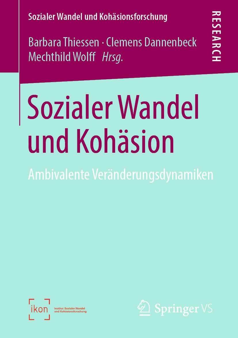 Titlebook: Sozialer Wandel und Kohäsion; Ambivalente Veränder Barbara Thiessen,Clemens Dannenbeck,Mechthild Wolf Book 2019 Springer Fachmedien Wiesbad Titlebook: Sozialer Wandel und Kohäsion; Ambivalente Veränder Barbara Thiessen,Clemens Dannenbeck,Mechthild Wolf Book 2019 Springer Fachmedien Wiesbad
