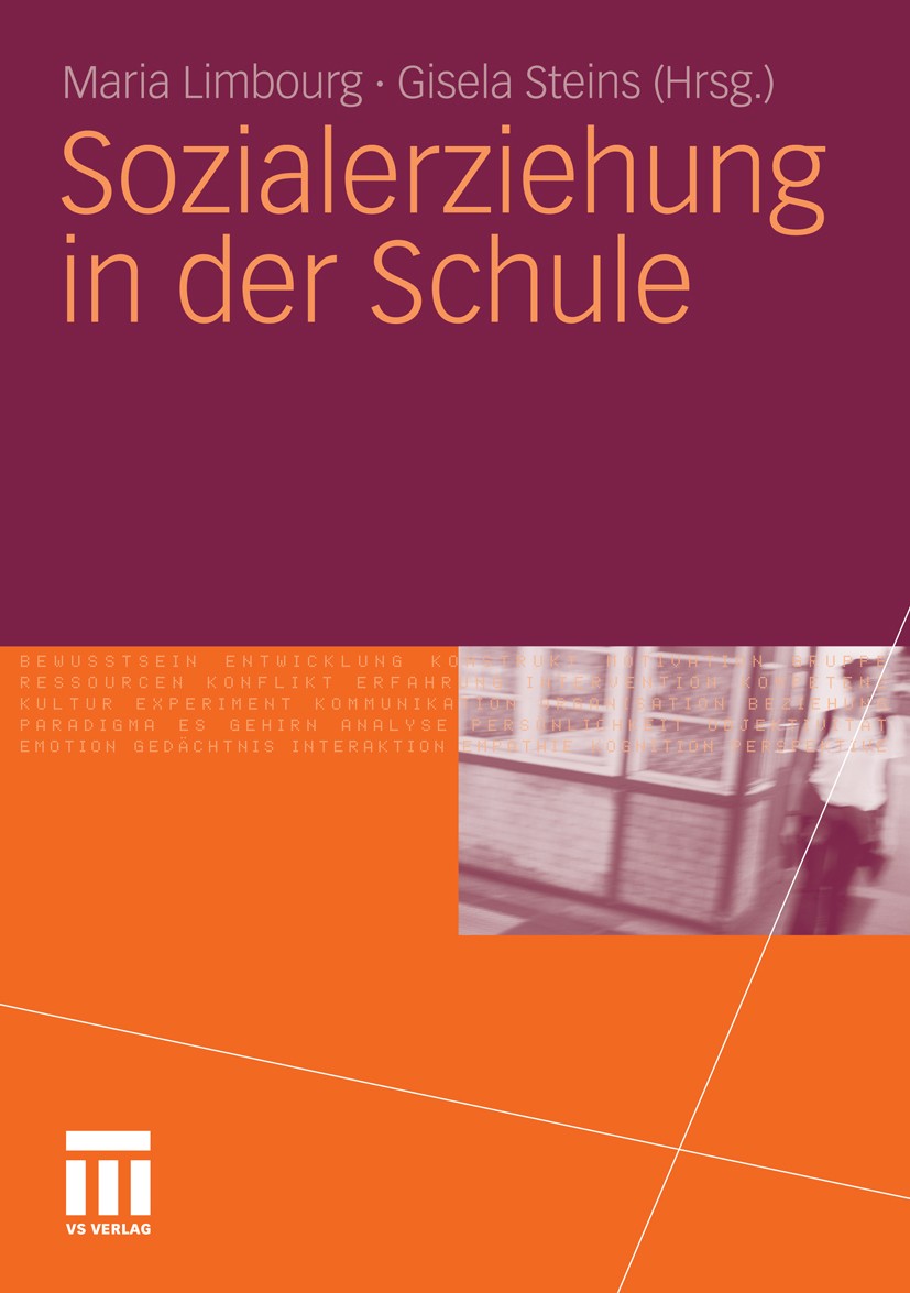 Titlebook: Sozialerziehung in der Schule; Maria Limbourg,Gisela Steins Book 2011 VS Verlag für Sozialwissenschaften | Springer Fachmedien Wiesbaden G Titlebook: Sozialerziehung in der Schule; Maria Limbourg,Gisela Steins Book 2011 VS Verlag für Sozialwissenschaften | Springer Fachmedien Wiesbaden G