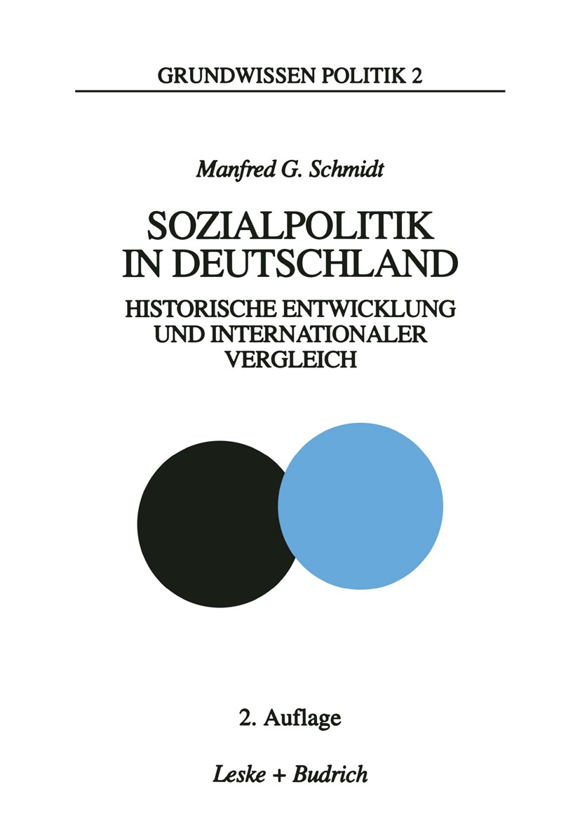 Titlebook: Sozialpolitik in Deutschland; Historische Entwickl Manfred G. Schmidt Textbook 19982nd edition Springer Fachmedien Wiesbaden 1998 Gesellsch Titlebook: Sozialpolitik in Deutschland; Historische Entwickl Manfred G. Schmidt Textbook 19982nd edition Springer Fachmedien Wiesbaden 1998 Gesellsch