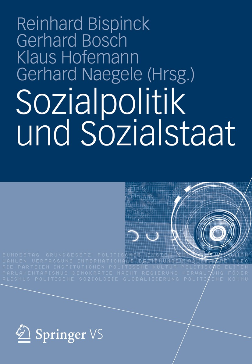 Titlebook: Sozialpolitik und Sozialstaat; Festschrift für Gerh Reinhard Bispinck,Gerhard Bosch,Gerhard Naegele Book 2012 VS Verlag für Sozialwissensch Titlebook: Sozialpolitik und Sozialstaat; Festschrift für Gerh Reinhard Bispinck,Gerhard Bosch,Gerhard Naegele Book 2012 VS Verlag für Sozialwissensch