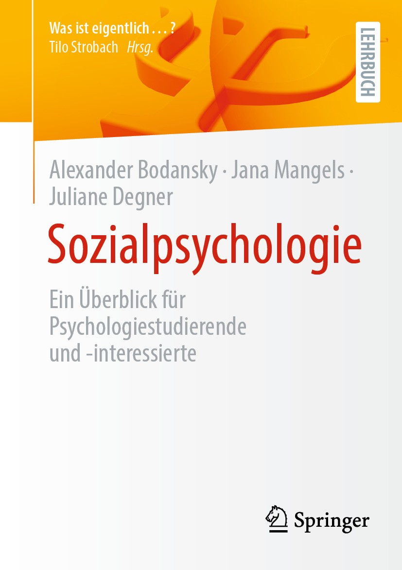 Titlebook: Sozialpsychologie; Ein Überblick für Ps Alexander Bodansky,Jana Mangels,Juliane Degner Textbook 2024 Der/die Herausgeber bzw. der/die Autor Titlebook: Sozialpsychologie; Ein Überblick für Ps Alexander Bodansky,Jana Mangels,Juliane Degner Textbook 2024 Der/die Herausgeber bzw. der/die Autor