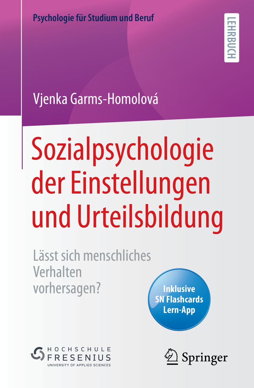 Titlebook: Sozialpsychologie der Einstellungen und Urteilsbildung; Lässt sich menschlic Vjenka Garms-Homolová Textbook 2020 Springer-Verlag GmbH Deuts Titlebook: Sozialpsychologie der Einstellungen und Urteilsbildung; Lässt sich menschlic Vjenka Garms-Homolová Textbook 2020 Springer-Verlag GmbH Deuts