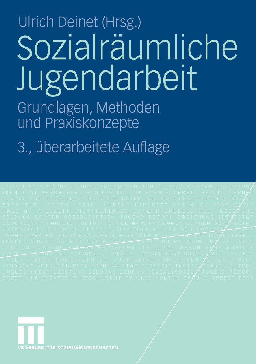 Titlebook: Sozialräumliche Jugendarbeit; Grundlagen, Methoden Ulrich Deinet Textbook 2009Latest edition VS Verlag für Sozialwissenschaften | Springer Titlebook: Sozialräumliche Jugendarbeit; Grundlagen, Methoden Ulrich Deinet Textbook 2009Latest edition VS Verlag für Sozialwissenschaften | Springer