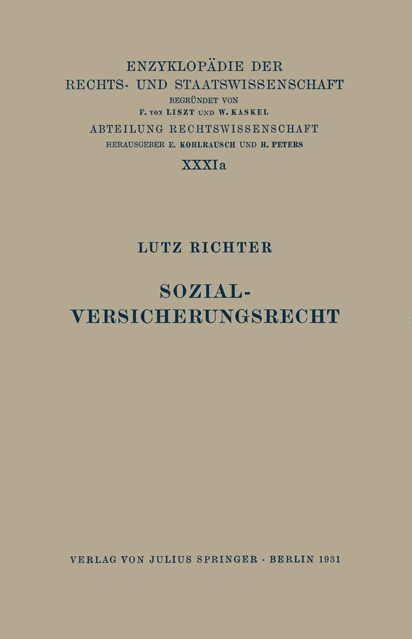 Titlebook: Sozialversicherungsrecht; Lutz Richter Book 1931 Springer-Verlag Berlin Heidelberg 1931 Arbeitslose.Hilfsmittel.Locke.Rechtsanwendung.Rech Titlebook: Sozialversicherungsrecht; Lutz Richter Book 1931 Springer-Verlag Berlin Heidelberg 1931 Arbeitslose.Hilfsmittel.Locke.Rechtsanwendung.Rech