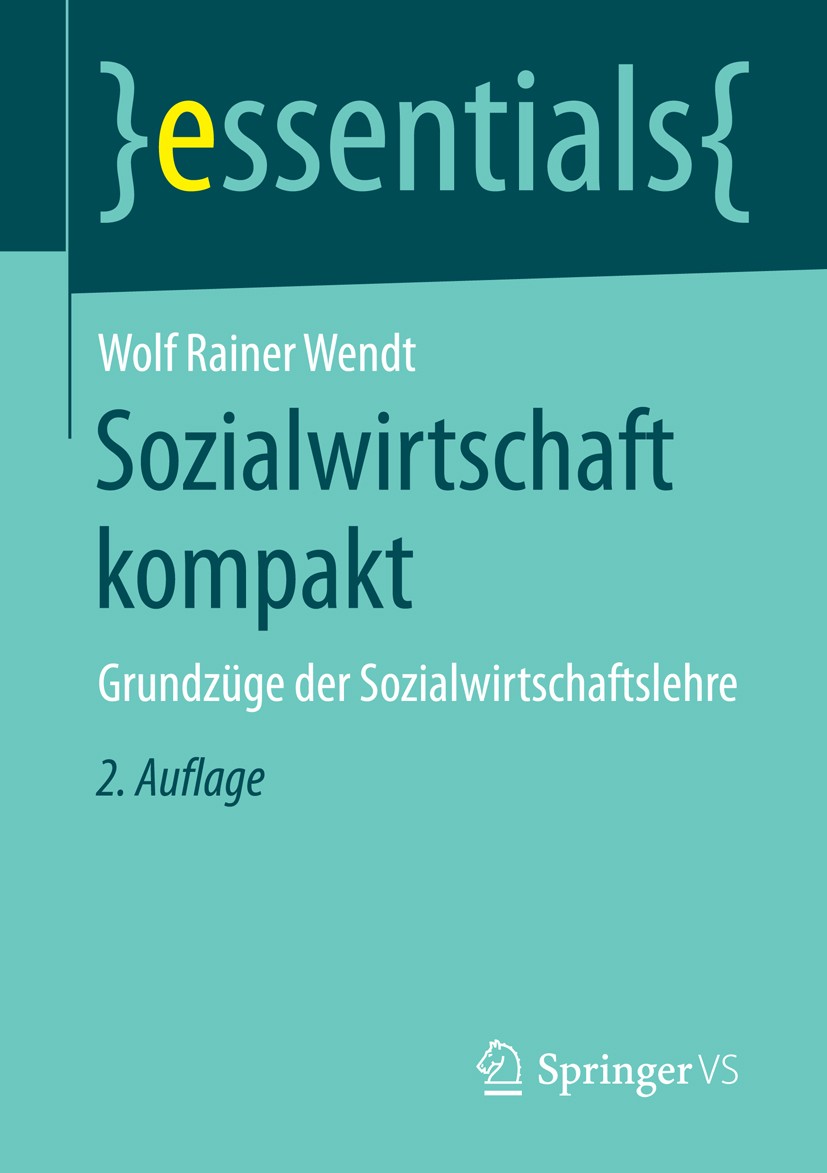 Titlebook: Sozialwirtschaft kompakt; Grundzüge der Sozial Wolf Rainer Wendt Book 2016Latest edition Springer Fachmedien Wiesbaden GmbH, ein Teil von S Titlebook: Sozialwirtschaft kompakt; Grundzüge der Sozial Wolf Rainer Wendt Book 2016Latest edition Springer Fachmedien Wiesbaden GmbH, ein Teil von S