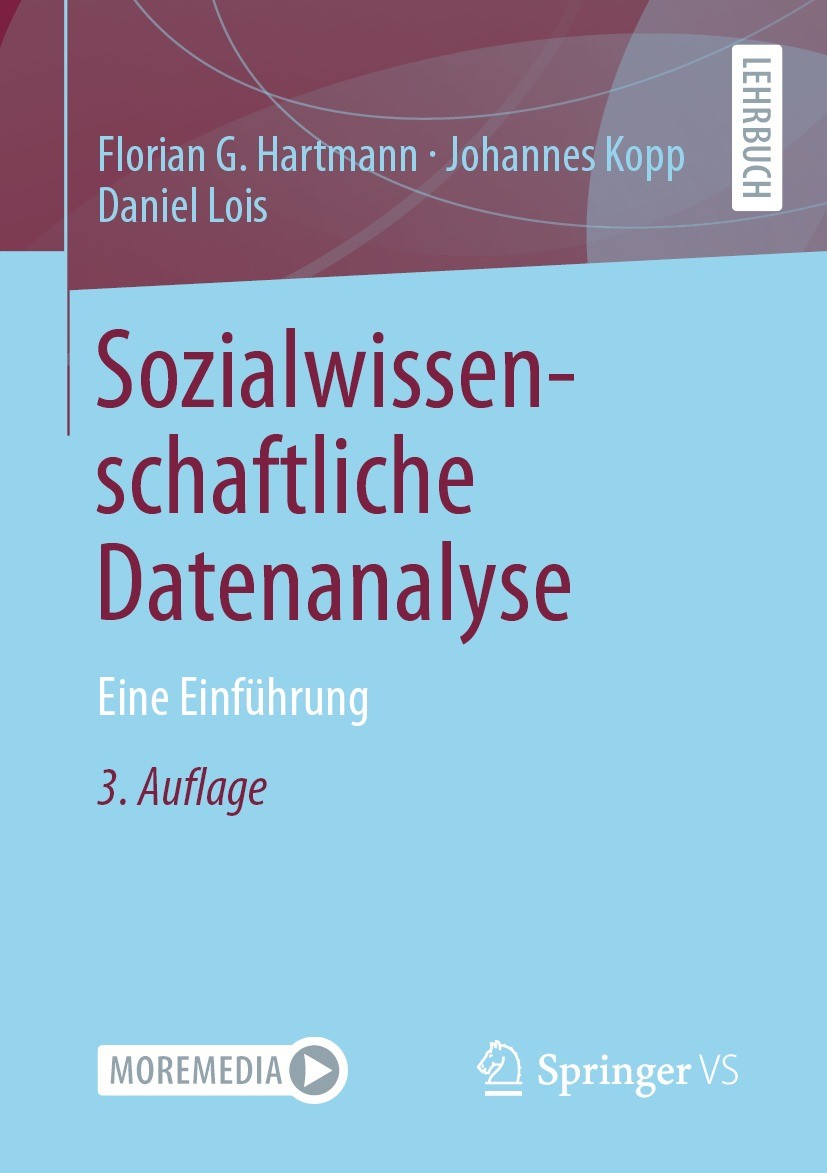 Titlebook: Sozialwissenschaftliche Datenanalyse; Eine Einführung Florian G. Hartmann,Johannes Kopp,Daniel Lois Textbook 2022Latest edition Der/die Her Titlebook: Sozialwissenschaftliche Datenanalyse; Eine Einführung Florian G. Hartmann,Johannes Kopp,Daniel Lois Textbook 2022Latest edition Der/die Her